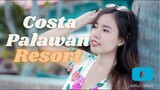 COSTA PALAWAN RESORT - Travel Vlog