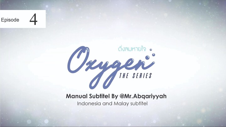 ดั่งลมหายใจ OXYGEN The Series | Episode 4 Subtitel Indonesia - UHD