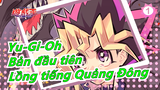 [Yu-Gi-Oh/480P] Bản đầu tiên (Tiếng Quảng Đông)_A1