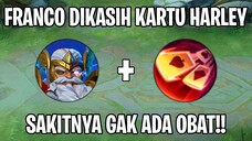 Kaya Pakai Cit!! Franco Dikasih Kartu Harley Sakitnya Gak Ada Obat!! Mobile Legends