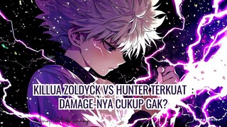 Killua Zoldyck vs Hunter Terkuat: Damage-nya Cukup Gak?
