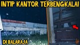 🔴 595- ADA KUNTILANAK DI KANTOR TERBENGKALAI BALARAJA | CHALLENGE