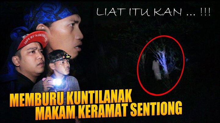PENAMPAKAN KUNTILANAK MAKAM KERAMAT SENTIONG FT PARTO 24 PLP