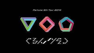 Perfume - 5th Tour 2014 'Gurun Gurun' 'Documentary'