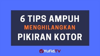 6 Tips Ampuh Menghilangkan Pikiran Kotor – Poster Dakwah Yufid TV