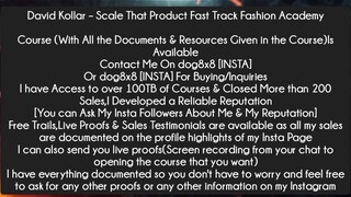 David Kollar – Scale That Product Fast Track Fashion Academy Course Download