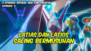 11 SPECIAL EPISODE ASH DAN PIKACHU - EPISODE 9 - TERNYATA LATIOS BERADA DI KONDISI BAHAYA