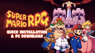 Quick Installation & Download for Super Mario RPG Remake PC