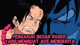 Pengaruh Besar Roger Yang Membuat Ace Menderita !!!