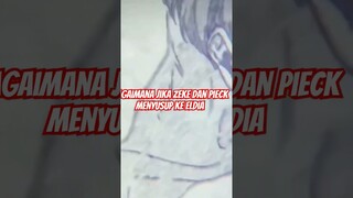 Bagaimana jika Zeke dan Pieck yang Menyusup ke Eldia?