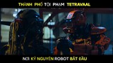 Kỷ NGuyên Người Máy - Khi Robot Làm Giang Hồ | Tóm Tắt Phim Hay | Review Phim Hay