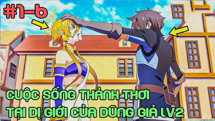 " Cuộc Sống Thảnh Thơi Tại Dị Giới Của Dũng Giả Lv2 " Tập 1-6 | Review Phim Anime