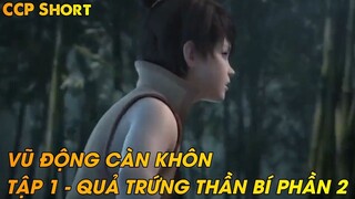 VŨ ĐỘNG CÀN KHÔN TẬP 1 - QUẢ TRỨNG THẦN BÍ PHẦN 2