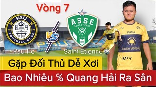 🔴Vòng 7 Ligue 2: PAU FC - SAINT ETIENNE | QUANG HẢI Và Đồng Đội Thích "CON MỒI" Này?