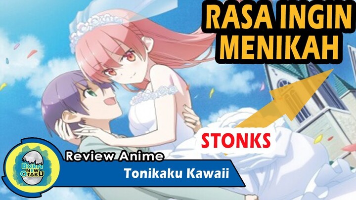 Tonikaku Kawaii I Kurang Cocok Buat Para Jomblo? [REVIEW]