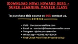 [Download Now] Howard Berg - Super Learning Master Class