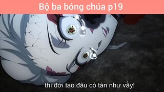 Bộ ba bóng chúa p19