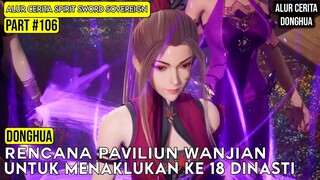 RENCANA CHU YUN MENAKLUKAN KE 18 DINASTI | ALUR CERITA FILM DONGHUA SPIRIT SWORD SOVEREIGN #106