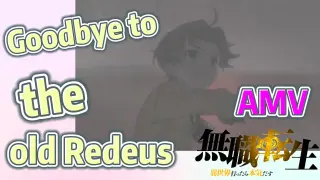 [Mushoku Tensei]  AMV | Goodbye to the old Redeus