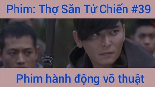 Phim Hành Động Thợ Săn Tử Chiến #39