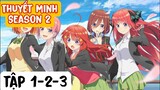 (Thuyết Minh) Tập 1-2-3 nhà có 5 nàng dâu phần 2 (Gotoubun no Hanayome Season 2)