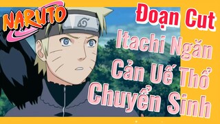 [Naruto] Đoạn Cut | Itachi Ngăn Cản Uế Thổ Chuyển Sinh