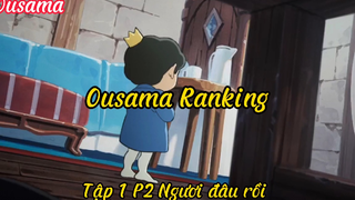 Ousama Ranking_Tập 1 P2 Ngươi đâu rồi ?