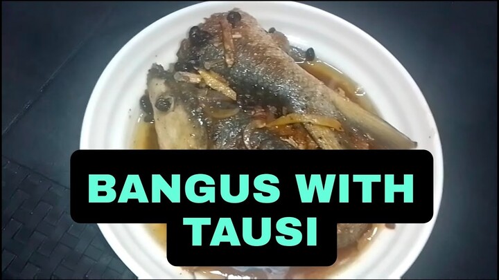 BANGUS WITH TAUSI|SIMLE ANG PAG LUTO