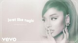 Ariana Grande - just like magic (audio)