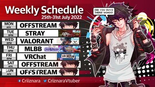 Criznara's Schedule 25th to 31st July 2022! Stay tuned!