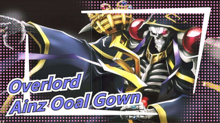 [Overlord] Overlord Juga Bisa Sangat Keren? / Ainz Ooal Gown