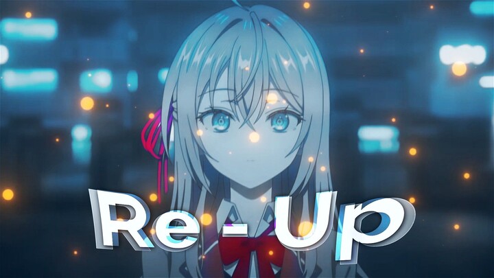 Alya Edit - Re - Up [AMV]