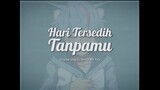 【ORIGINAL SONG】 Hari Tersedih Tanpamu - Nemutaka Yuta 🐈