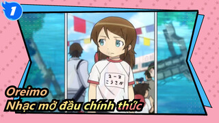 [Oreimo] Nhạc mở đầu chính thức (Bản full)_1