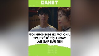 'Tôi muốn hẹn hò với chị', trai trẻ tỏ tình luôn ngay lần gặp đầu danet krama temperatureoflove yangsejong seohyunjin crush love confess