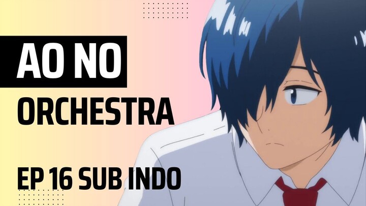 Ao no Orchestra EP 16 Sub Indo