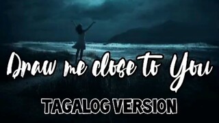 ILAPIT MO SA 'YO (DRAW ME CLOSE TO YOU TAGALOG VERSION) LYRIC VIDEO