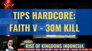 TIPS HARDCORE: FAITH V 30M [ RISE OF KINGDOMS INDONESIA ]