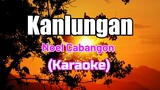 Kanlungan - Noel Cabangon (Karaoke)