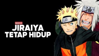 BAGAIMANA JIKA JIRAIYA TETAP HIDUP