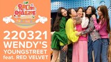[ENG] 220321 Wendy's Youngstreet with Red Velvet