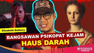 BANGSAWAN KAYA YANG SUKA MANDI PAKAI DARAH | Elizabeth Bathory