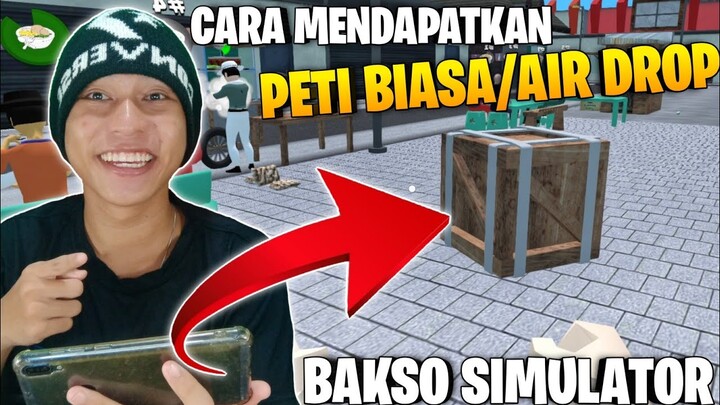 CARA MENDAPATKAN PETI BIASA DI BAKSO SIMULATOR - CARA MENDAPATKAN AIR DROP DI BAKSO SIMULATOR