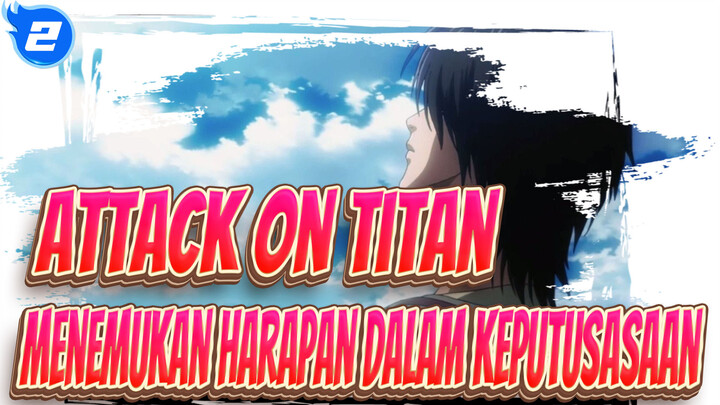 [Attack on Titan] "Menemukan harapan dalam keputusasaan."_2