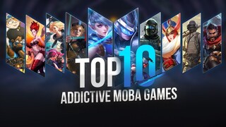 Top 10 Addictive MOBA Games That Will Keep You Up at Night!