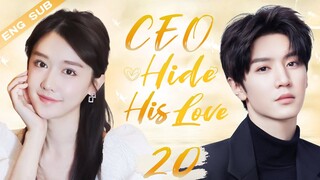ENGSUB【CEO Hide His Love】▶EP20 | Chen Zheyuan, Mao Na 💌CDrama Recommender