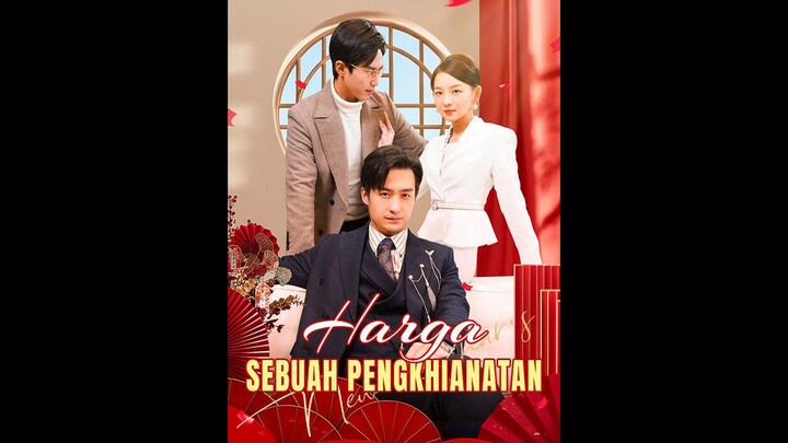 [Indo Sub] Harga Sebuah Pengkhianatan EP.11-30 #Short Drama