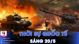 Thời sự Quốc tế sáng 20/5.Nga hạ pháo tự hành Đức, cắt tiếp viện Volchansk;Hezbollah tấn công Israel