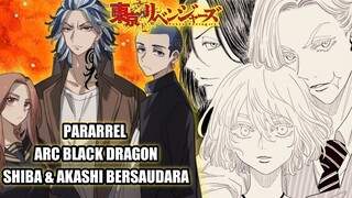 PENJELASAN PARRAREL ARC BLACK DRAGON ANTARA SHIBA BERSAUDARA DAN AKASHI BERSAUDARA - TOKYO REVENGERS