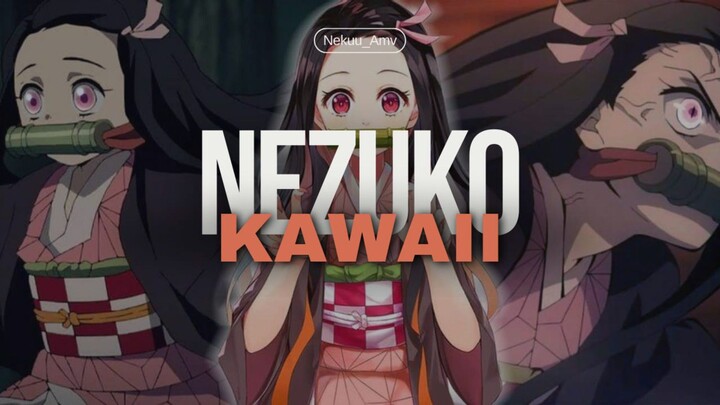 Nezuko Kawaii [AMV]